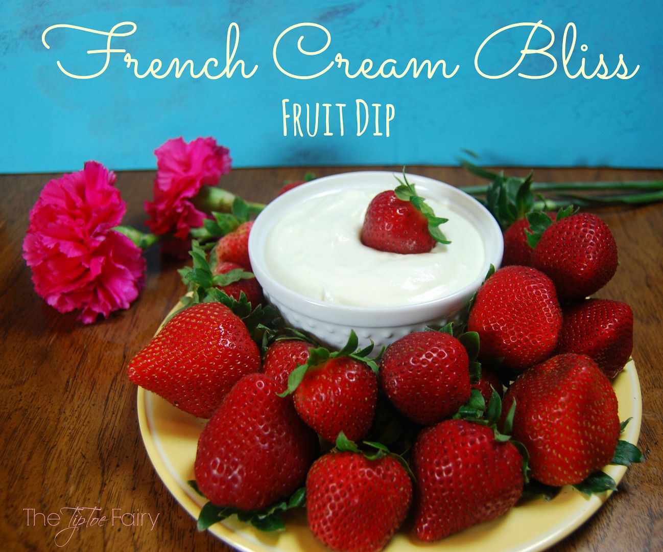 French Cream Bliss | The TipToe Fairy #fruitdip #frenchcream #creamcheese #partydip